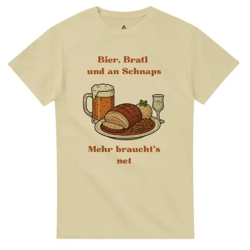 Bier, Bratl und an Schnaps - Mehr braucht's net